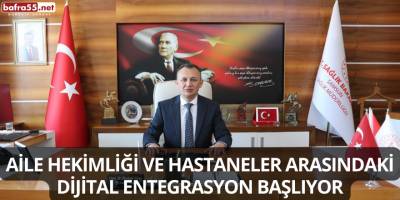 Aile Hekimliği ve Hastaneler Arasındaki Dijital Entegrasyon Başlıyor