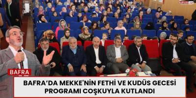 Bafra’da Mekke'nin Fethi ve Kudüs Gecesi Programı Coşkuyla Kutlandı