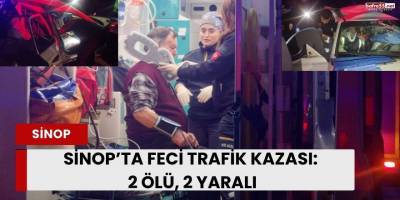 Sinop’ta Feci Trafik Kazası: 2 Ölü, 2 Yaralı