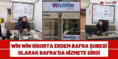 Win Win Sigorta Erdem Bafra Şubesi olarak Bafra’da Hizmete Girdi