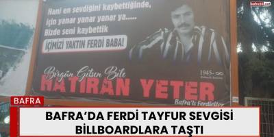 Bafra’da Ferdi Tayfur Sevgisi Billboardlara Taştı