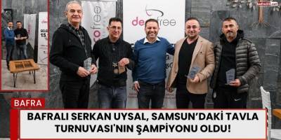 Bafralı Serkan Uysal, Samsun’daki Tavla Turnuvası'nın Şampiyonu Oldu!