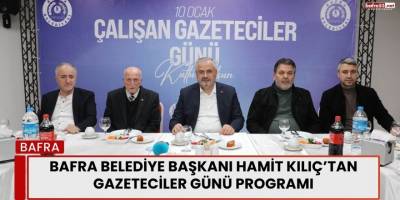Bafra Belediye Başkanı Hamit Kılıç’tan Gazeteciler Günü Programı