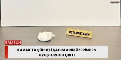 Kavak'ta Şüpheli Şahısların Üzerinden Uyuşturucu Çıktı