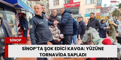 Sinop’ta Şok Edici Kavga: Yüzüne Tornavida Sapladı