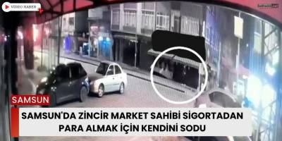 Samsun'da Zincir Market Sahibi Sigortadan Para Almak İçin Kendini Soydu