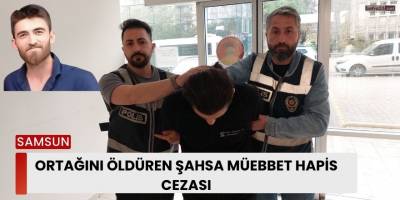 Ortağını Öldüren Şahsa Müebbet Hapis Cezası