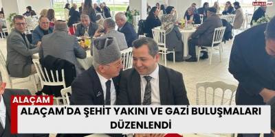 Alaçam'da Şehit Yakını ve Gazi Buluşmaları Düzenlendi