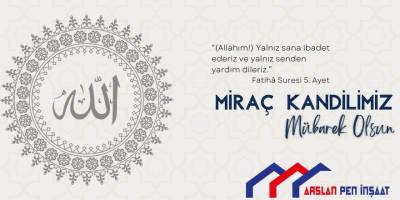 Arslanpen'den Miraç Kandili Mesajı