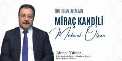 Bafra Kızılırmak Esnaf ve Sanatkârlar Kooperatifi Başkanı Ahmet Yılmaz'dan Miraç Kandili Mesajı