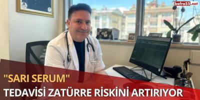 "Sarı serum" tedavisi zatürre riskini artırıyor