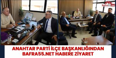 Anahtar Parti İlçe Başkanlığından Bafra55.Net Habere Ziyaret