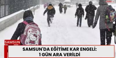 Samsun'da Eğitime Kar Engeli: 1 Gün Ara Verildi