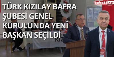 Türk Kızılay Bafra Şubesi Genel Kurulunda Yeni Başkan Seçildi