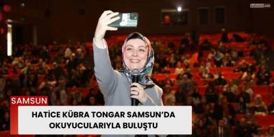 Hatice Kübra Tongar Samsun’da Okuyucularıyla Buluştu