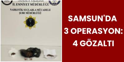 Samsun'da 3 Operasyon: 4 Gözaltı