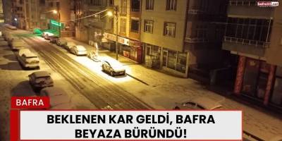 Beklenen Kar Geldi, Bafra Beyaza Büründü!