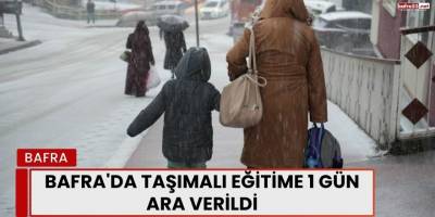 Bafra'da Taşımalı Eğitime 1 Gün Ara Verildi