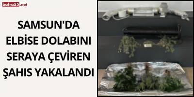 Samsun'da Elbise Dolabını Seraya Çeviren Şahıs Yakalandı