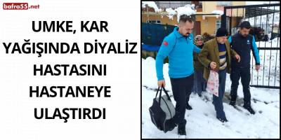 UMKE, Kar Yağışında Diyaliz Hastasını Hastaneye Ulaştırdı