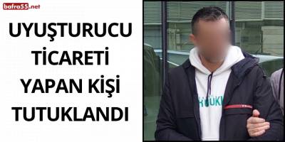 Uyuşturucu Ticareti Yapan Kişi Tutuklandı