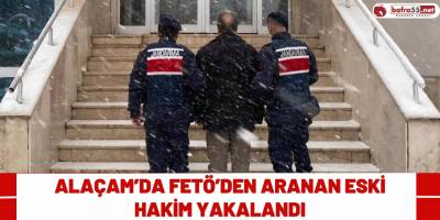Alaçam’da FETÖ’den Aranan Eski Hakim Yakalandı