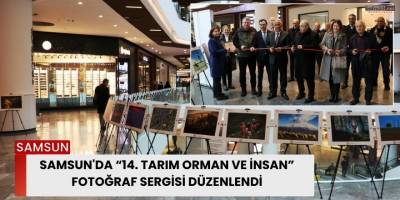 Samsun'da “14. Tarım Orman ve İnsan” Fotoğraf Sergisi Düzenlendi