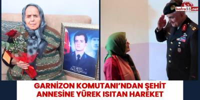 Garnizon Komutanı’ndan Şehit Annesine Yürek Isıtan Hareket