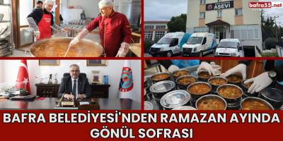 Bafra Belediyesi'nden Ramazan Ayında Gönül Sofrası