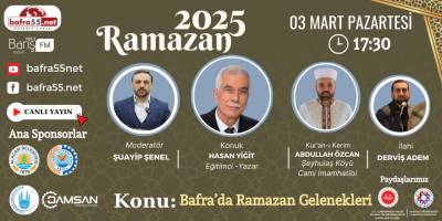 03 Mart 2025 Ramazan Programı Konumuz "Bafra’da Ramazan Gelenekleri"