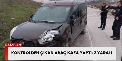 Kontrolden Çıkan Araç Kaza Yaptı: 2 Yaral