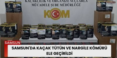 Samsun'da kaçak tütün ve nargile kömürü ele geçirildi