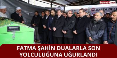 Fatma Şahin Dualarla Son Yolculuğuna Uğurlandı