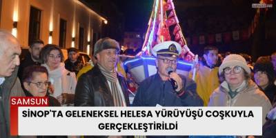 Sinop'ta Geleneksel Helesa Yürüyüşü Coşkuyla Gerçekleştirildi