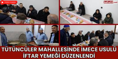 Tütüncüler Mahallesinde İmece Usulü İftar Yemeği Düzenlendi