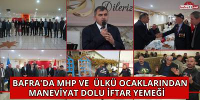 Bafra'da MHP ve  Ülkü Ocaklarından Maneviyat Dolu İftar Yemeği