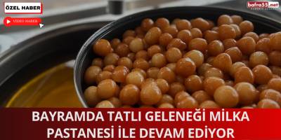 Bayramda Tatlı Geleneği Milka Pastanesi ile Devam Ediyor