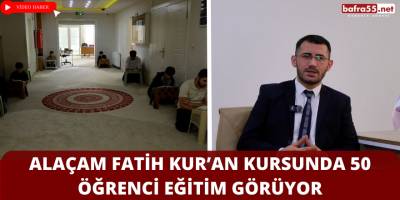 Alaçam Fatih Kur’an Kursunda 50 Öğrenci Eğitim Görüyor