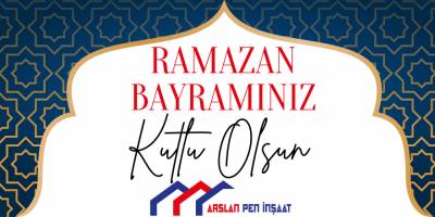 Arslan Pen İnşaat’tan Ramazan Ayı Mesajı