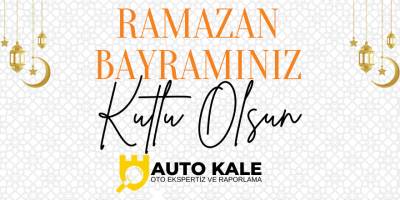 AUTO Kale Oto Ekspertiz’den Ramazan Bayramı Mesajı