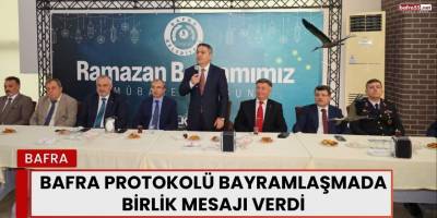 Bafra Protokolü Bayramlaşmada Birlik Mesajı Verdi