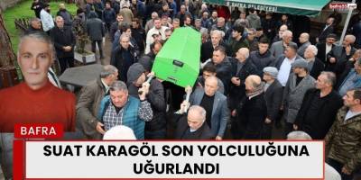 Suat Karagöl Son Yolculuğuna Uğurlandı