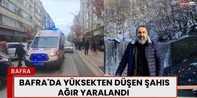 Bafra'da Yüksekten Düşen Şahıs Ağır Yaralandı