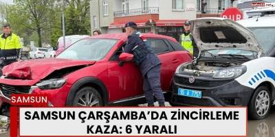 Samsun Çarşamba’da Zincirleme Kaza: 6 Yaralı