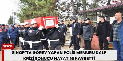 Kalp Krizi Geçiren Polis Memuru Son Yolculuğuna Uğurlandı