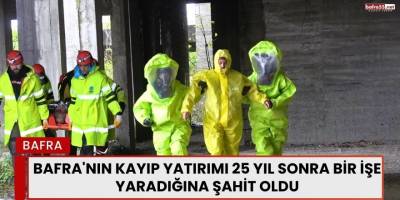 Bafra'nın Kayıp Yatırımı 25 Yıl Sonra Bir İşe Yaradığına Şahit Oldu