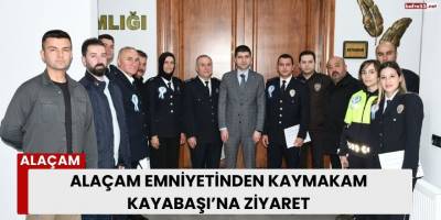 Alaçam Emniyetinden Kaymakam Kayabaşı’na Ziyaret