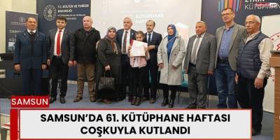 Samsun’da 61. Kütüphane Haftası Coşkuyla Kutlandı