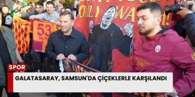Galatasaray, Samsun'da çiçeklerle karşılandı