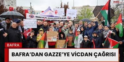 Bafra’dan Gazze’ye Vicdan Çağrısı